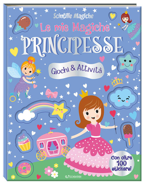 Le Mie Magiche Principesse. Scintille Magiche Edibimbi 2026