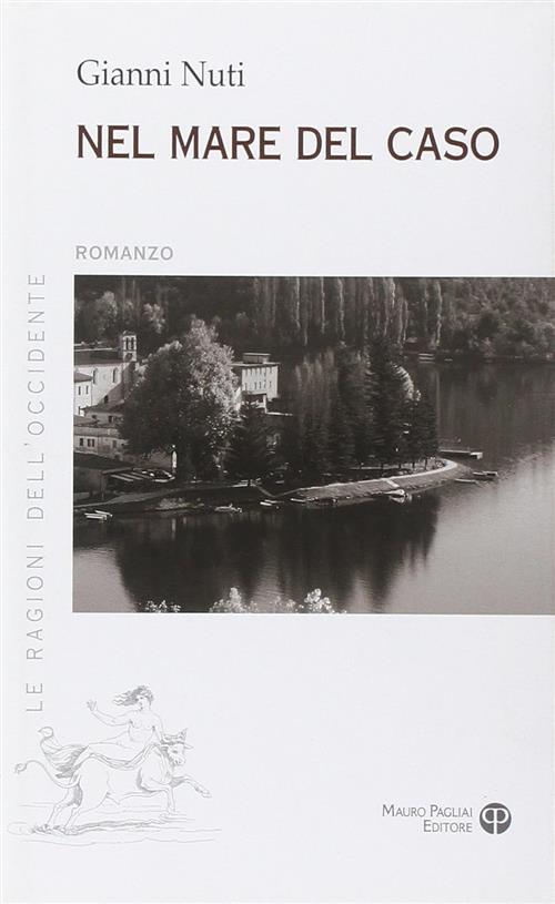 Nel Mare Del Caso Gianni Nuti Mauro Pagliai Editore 2012