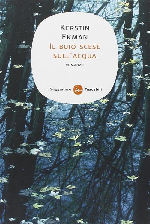 Il Buio Scese Sull'acqua Kerstin Ekman Il Saggiatore 2009