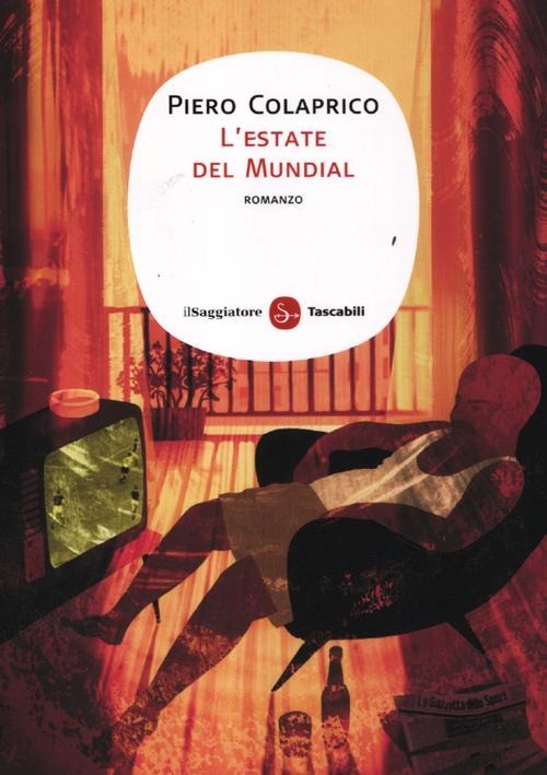 L' Estate Del Mundial Piero Colaprico Il Saggiatore 2012