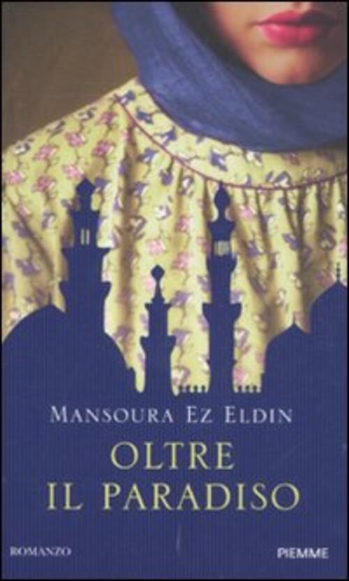 Oltre Il Paradiso Mansoura Ez Eldin Piemme 2011