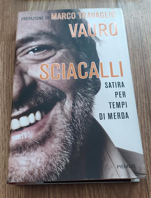 Sciacalli. Satira Per Tempi Di Merda