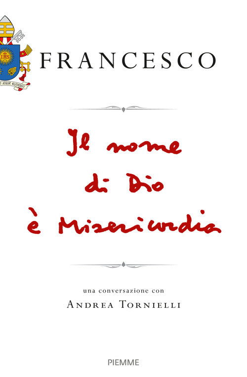 Il Nome Di Dio E Misericordia. Una Conversazione Con Andrea Tornielli Francesc