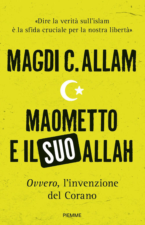 Maometto E Il Suo Allah Ovvero, L'invenzione Del Corano Magdi Cristiano Allam