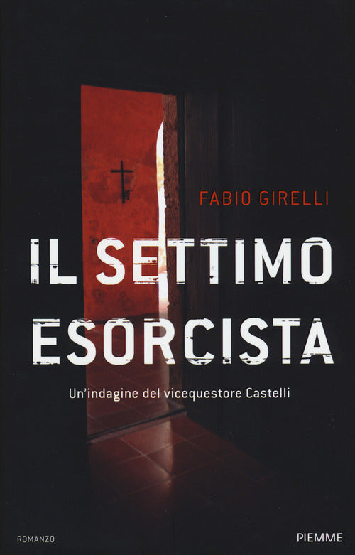 Il Settimo Esorcista. Un'indagine Del Vicequestore Castelli