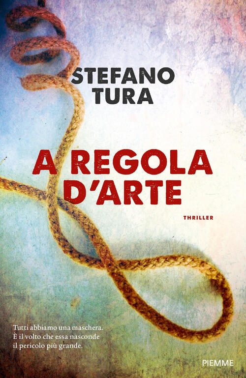 A Regola D'arte Stefano Tura Piemme 2018
