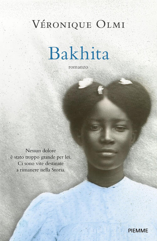Bakhita Veronique Olmi Piemme 2018