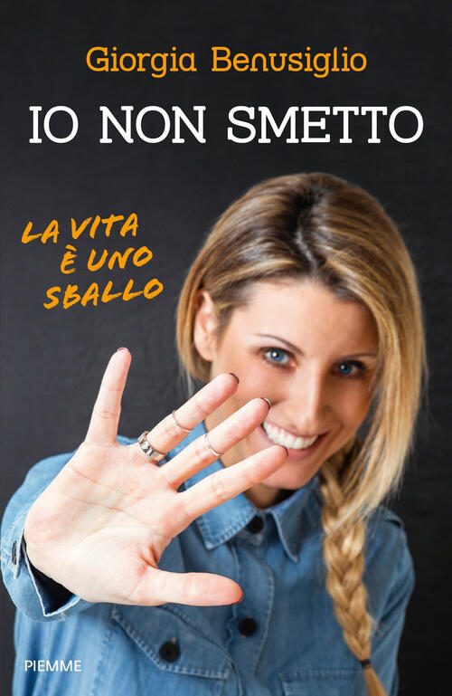 Io Non Smetto. La Vita E Uno Sballo