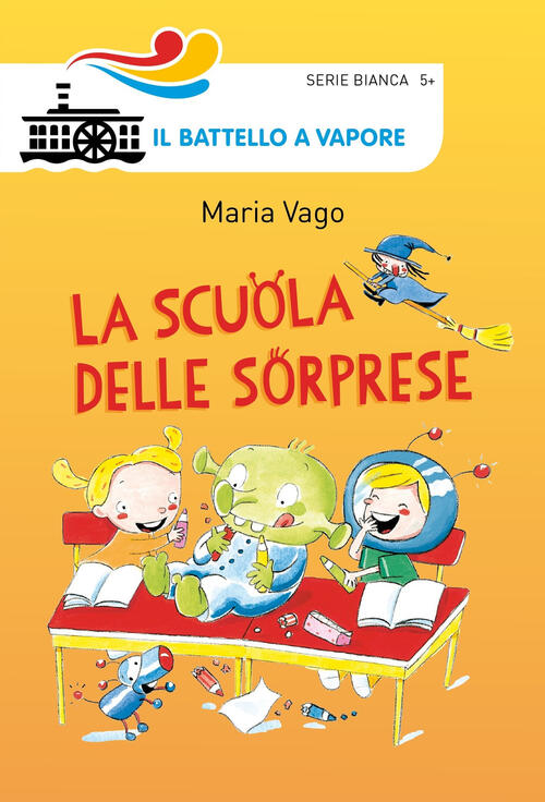 La Scuola Delle Sorprese. Ediz. Illustrata Maria Vago Piemme 2018