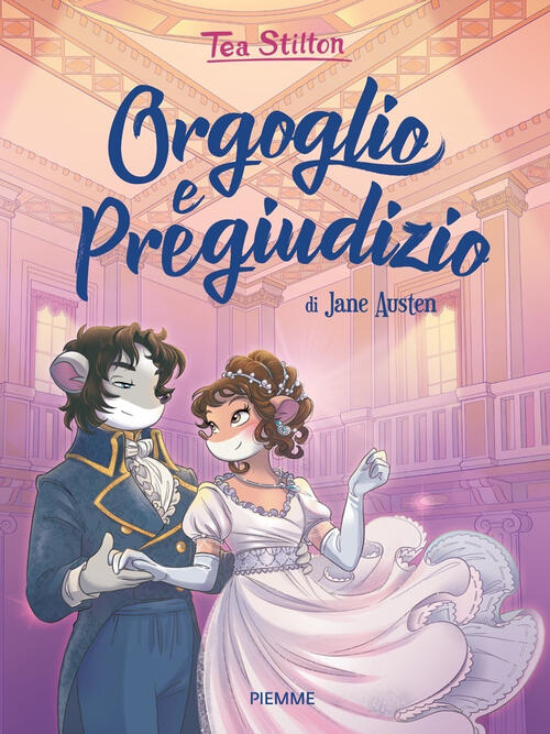 Orgoglio E Pregiudizio Di Jane Austen Tea Stilton Piemme 2019