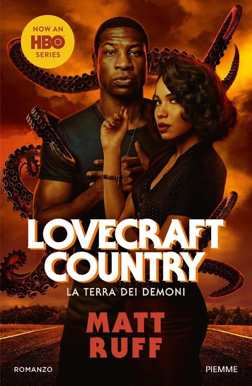Lovecraft Country. La Terra Dei Demoni Matt Ruff Piemme 2020