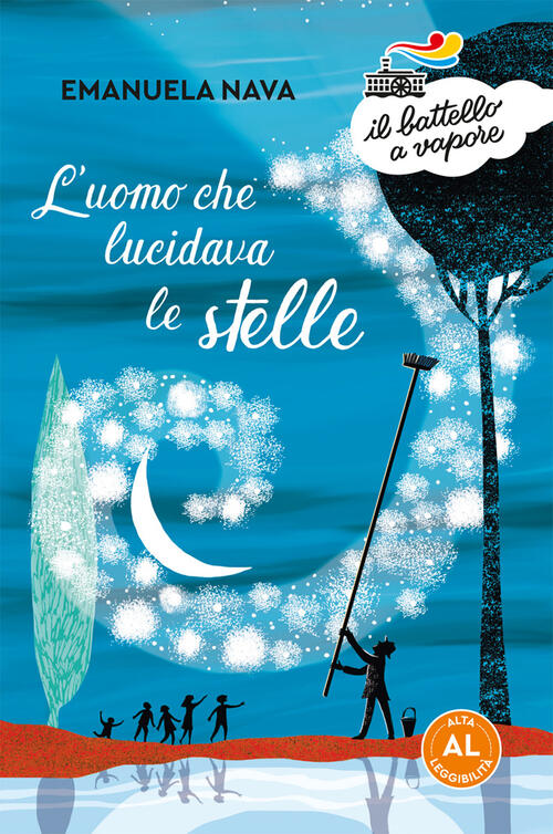 L'uomo Che Lucidava Le Stelle. Ediz. Ad Alta Leggibilita Emanuela Nava Piemme