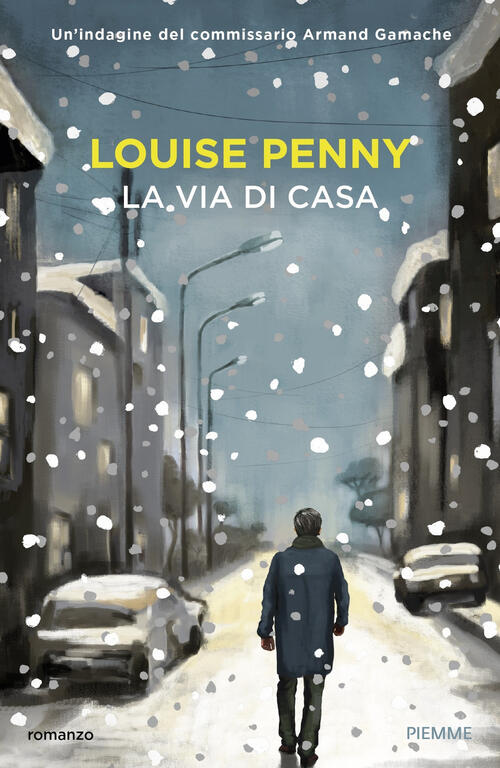 La Via Di Casa Louise Penny Piemme 2019