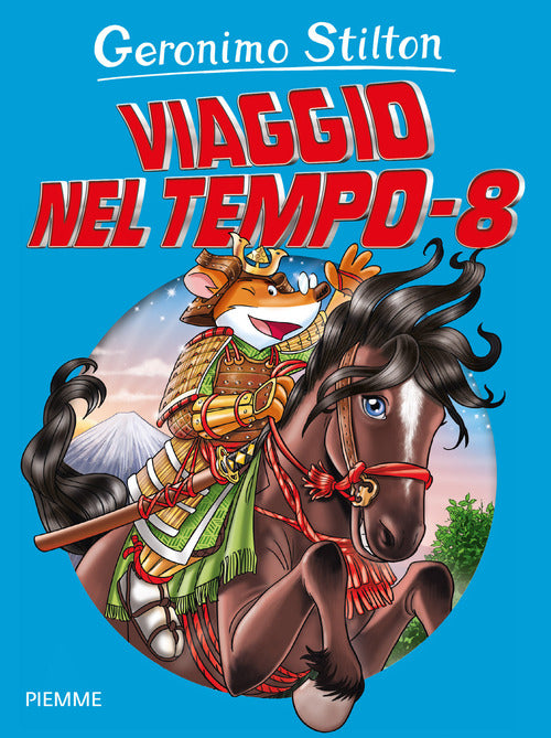 Viaggio Nel Tempo 8 Geronimo Stilton Piemme 2020