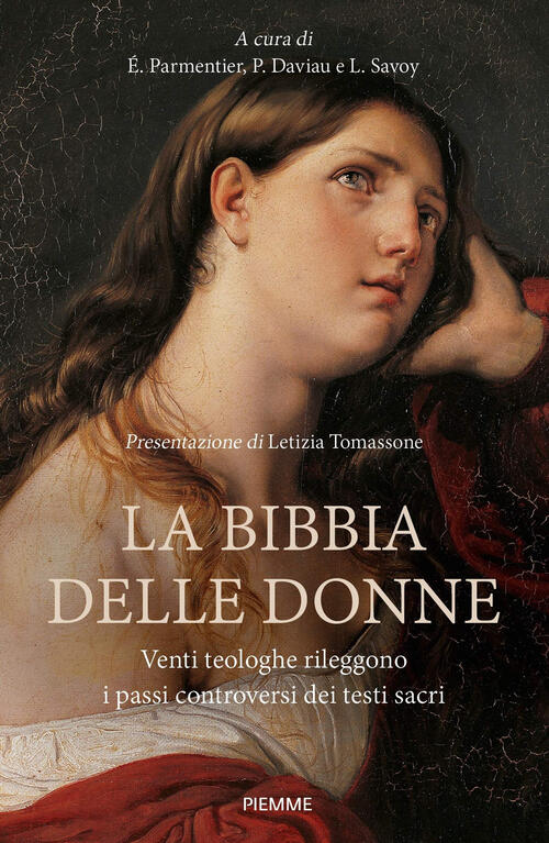 La Bibbia Delle Donne. Venti Teologhe Rileggono I Passi Controversi Dei Testi