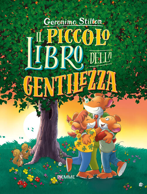Il Piccolo Libro Della Gentilezza. Con Poster Geronimo Stilton Piemme 2020