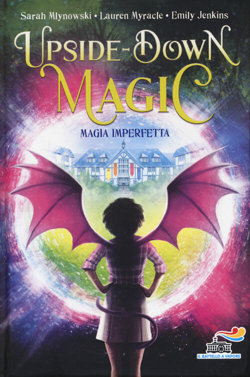 Magia Imperfetta. Upside Down Magic. Vol. 1 Sarah Mlynowski Piemme 2020
