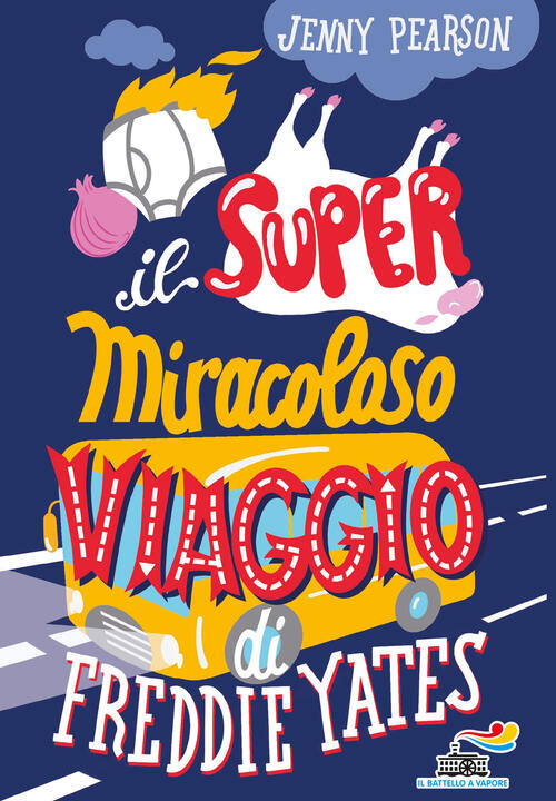 Il Super Miracoloso Viaggio Di Freddie Yates Jenny Pearson Piemme 2020