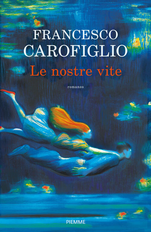 Le Nostre Vite Francesco Carofiglio Piemme 2021