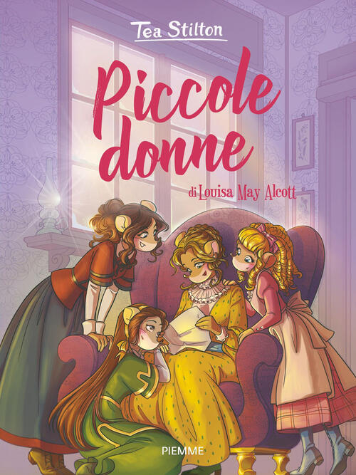 Piccole Donne Di Louisa May Alcott Tea Stilton Piemme 2021