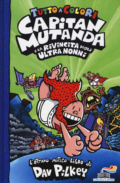 Capitan Mutanda E La Rivincita Degli Ultranonni Dav Pilkey Piemme 2020