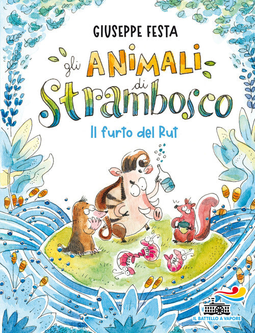 Il Furto Del Rut. Gli Animali Di Strambosco Giuseppe Festa Piemme 2021