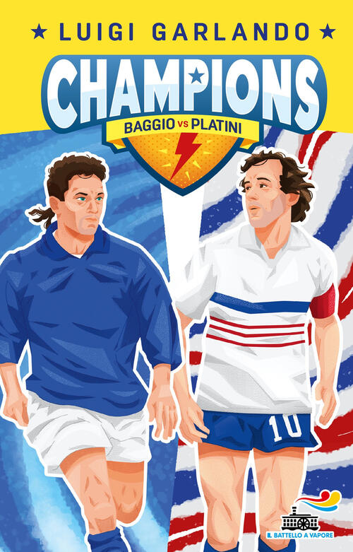 Baggio Vs Platini. Champions Luigi Garlando Piemme 2022