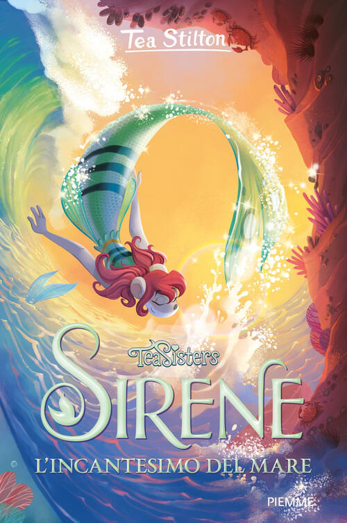L' Incantesimo Del Mare. Sirene Tea Stilton Piemme 2022