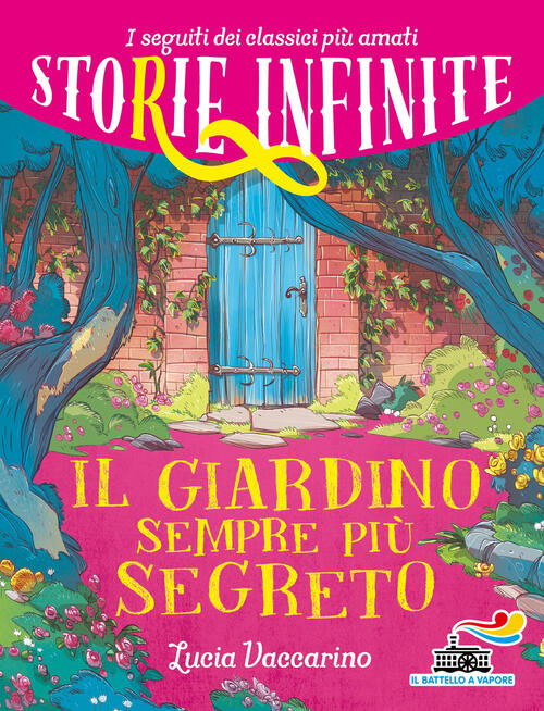 Il Giardino Sempre Piu Segreto. Storie Infinite Lucia Vaccarino Piemme 2021