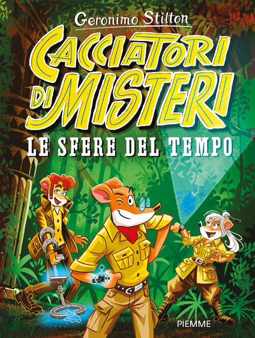 Cacciatori Di Misteri. Le Sfere Del Tempo Geronimo Stilton Piemme 2022