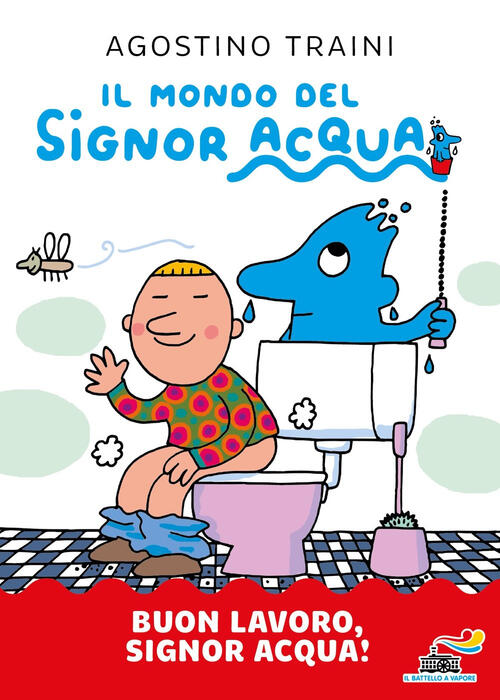 Buon Lavoro, Signor Acqua! Ediz. A Colori Agostino Traini Piemme 2022