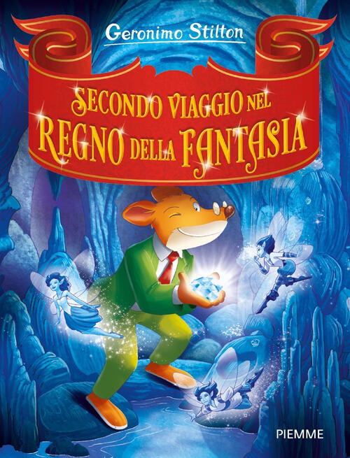 Secondo Viaggio Nel Regno Della Fantasia Geronimo Stilton Piemme 2022