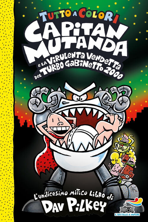 Capitan Mutanda E La Virulenta Vendetta Del Turbo Gabinetto 2000 Dav Pilkey Pi