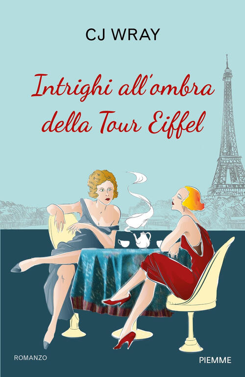 Intrighi All'ombra Della Tour Eiffel C. J. Wray Piemme 2024