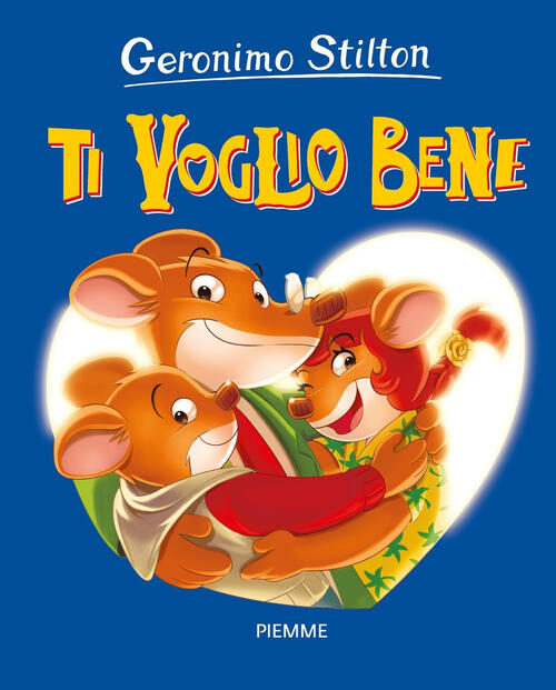 Ti Voglio Bene Geronimo Stilton Piemme 2022