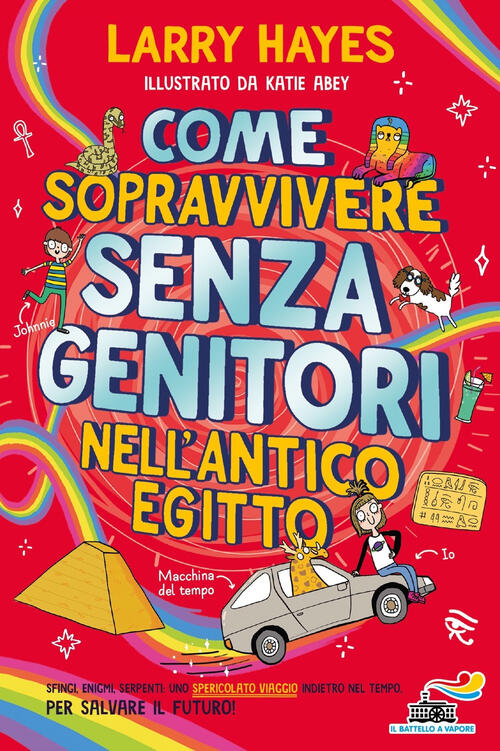 Come Sopravvivere Senza Genitori Nell'antico Egitto Larry Hayes Piemme 2022