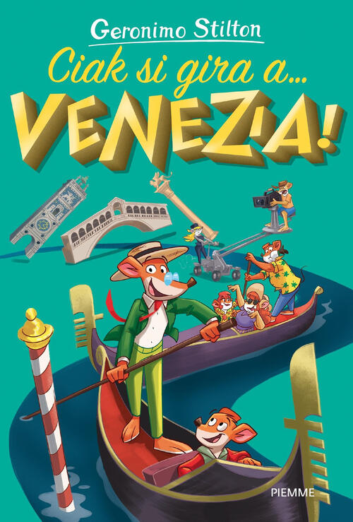 Ciak Si Gira A... Venezia! Geronimo Stilton Piemme 2023