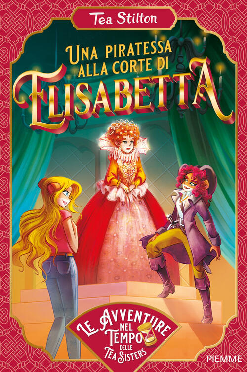 Una Piratessa Alla Corte Di Elisabetta Tea Stilton Piemme 2024