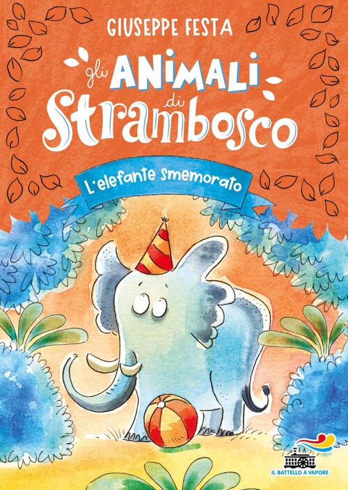 L'elefante Smemorato. Gli Animali Di Strambosco Giuseppe Festa Piemme 2023