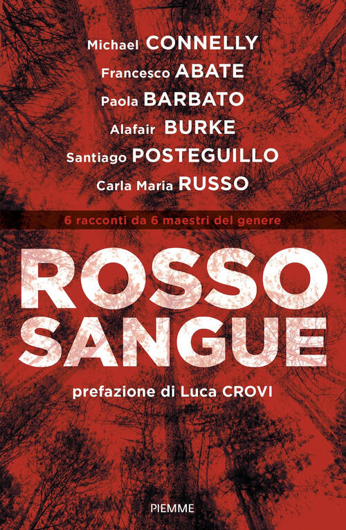 Rosso Sangue. 6 Racconti Da 6 Maestri Del Genere Michael Connelly Piemme 2022
