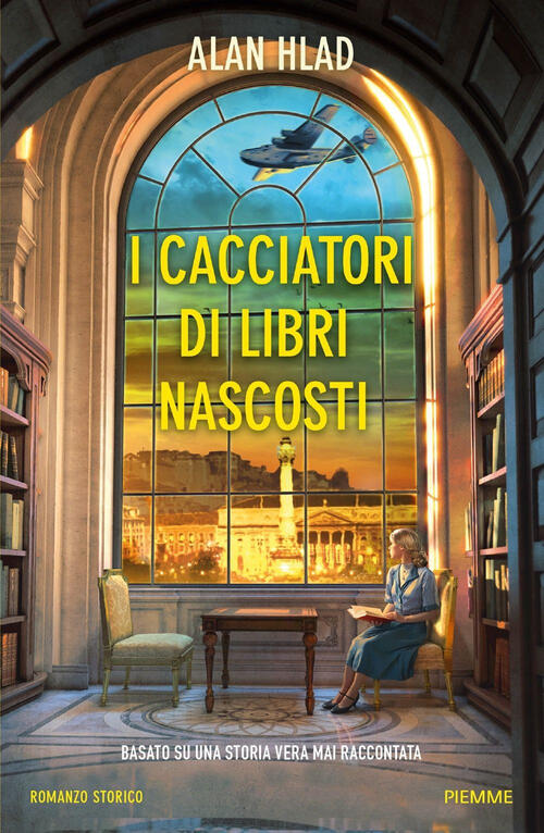 I Cacciatori Di Libri Nascosti Alan Hlad Piemme 2024