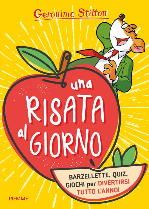 Una Risata Al Giorno. Barzellette, Quiz, Giochi Per Divertirsi Tutto L'anno! G