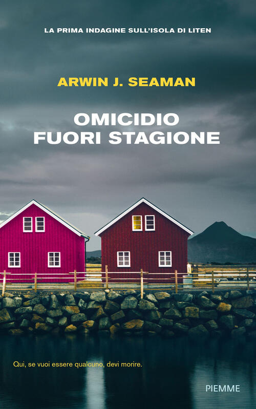 Omicidio Fuori Stagione. La Prima Indagine Sull'isola Di Liten Arwin J. Seaman