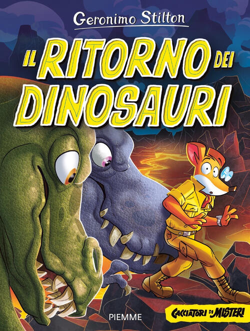 Il Ritorno Dei Dinosauri. Cacciatori Di Misteri Geronimo Stilton Piemme 2024