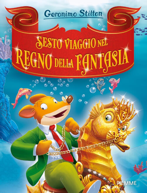Sesto Viaggio Nel Regno Della Fantasia Geronimo Stilton Piemme 2024