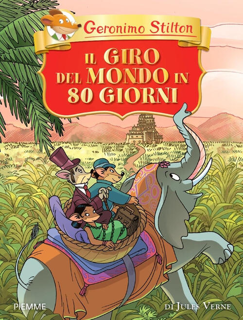 Il Giro Del Mondo In 80 Giorni Di Jules Verne. Ediz. A Colori Geronimo Stilton