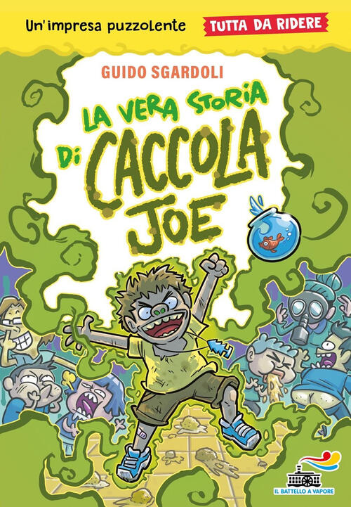 La Vera Storia Di Caccola Joe. Tutto Da Ridere Guido Sgardoli Piemme 2024