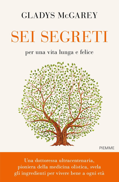Sei Segreti Per Una Vita Lunga E Felice Gladys Mcgarey Piemme 2024