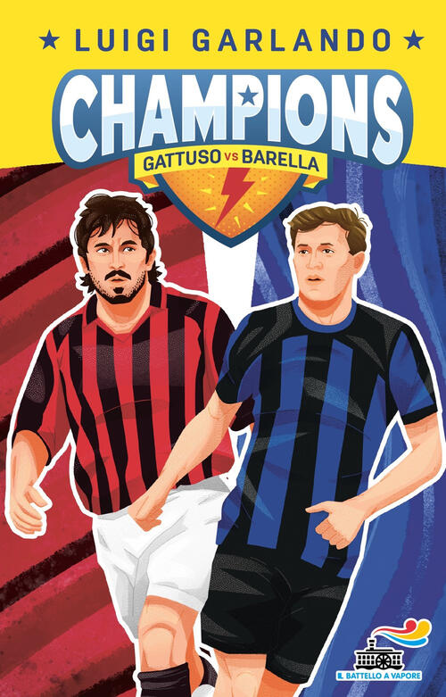 Nicolo Barella Vs Rino Gattuso. Champions Luigi Garlando Piemme 2024