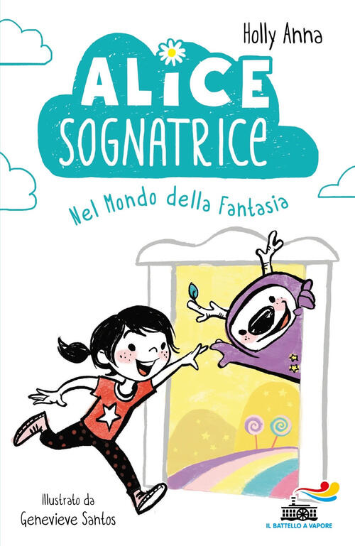 Alice Sognatrice Nel Mondo Della Fantasia Anna Holly Piemme 2024